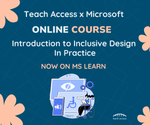 Teach Access & Microsoft Online Course Introduction to Inclusive Design in Practice. Now on MS Learn.
