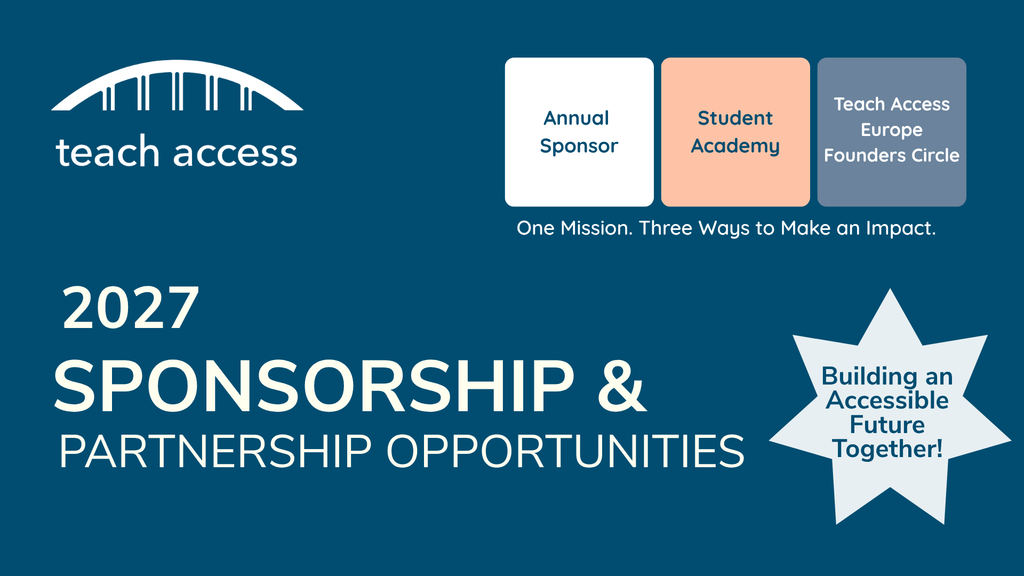 Teach Access graphic promoting 2027 sponsorship and partnership opportunities, with three participation options and a starburst reading “Building an Accessible Future Together!”